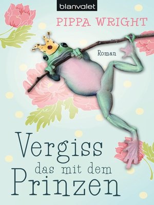 cover image of Vergiss das mit dem Prinzen: Roman